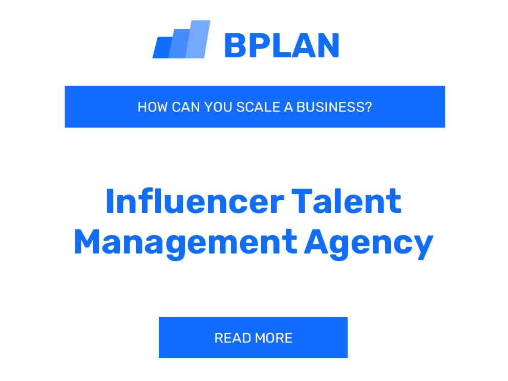 How Can You Scale an Influencer Talent Management Agency Business?