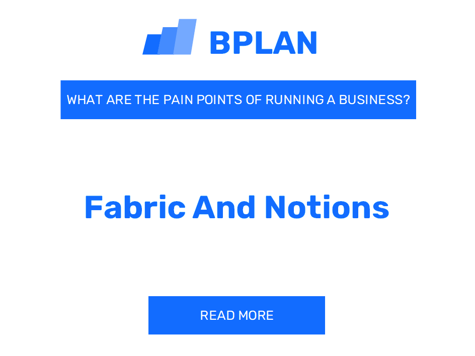 What Are the Pain Points of Running a Fabric and Notions Business?