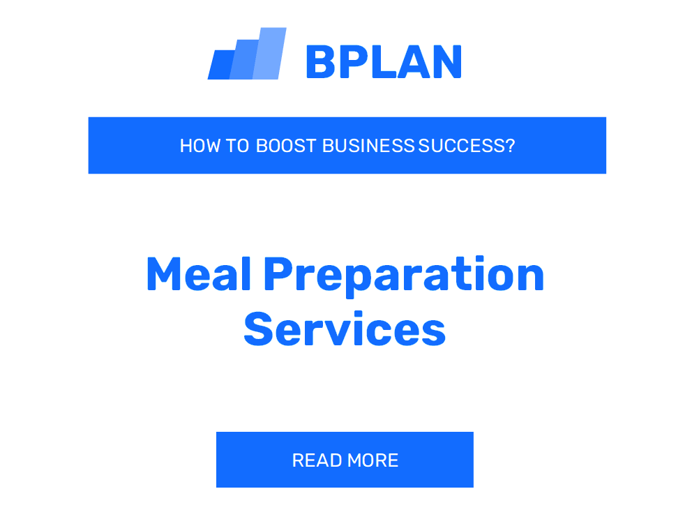 How to Boost Meal Preparation Services Business Success?