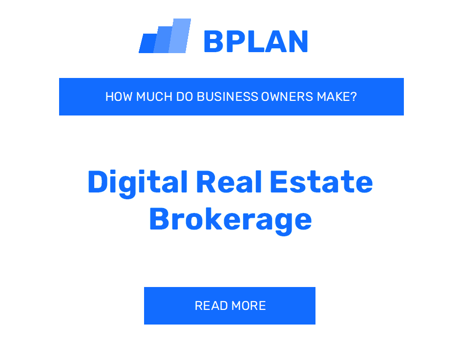 How Much Do Digital Real Estate Brokerage Business Owners Make?
