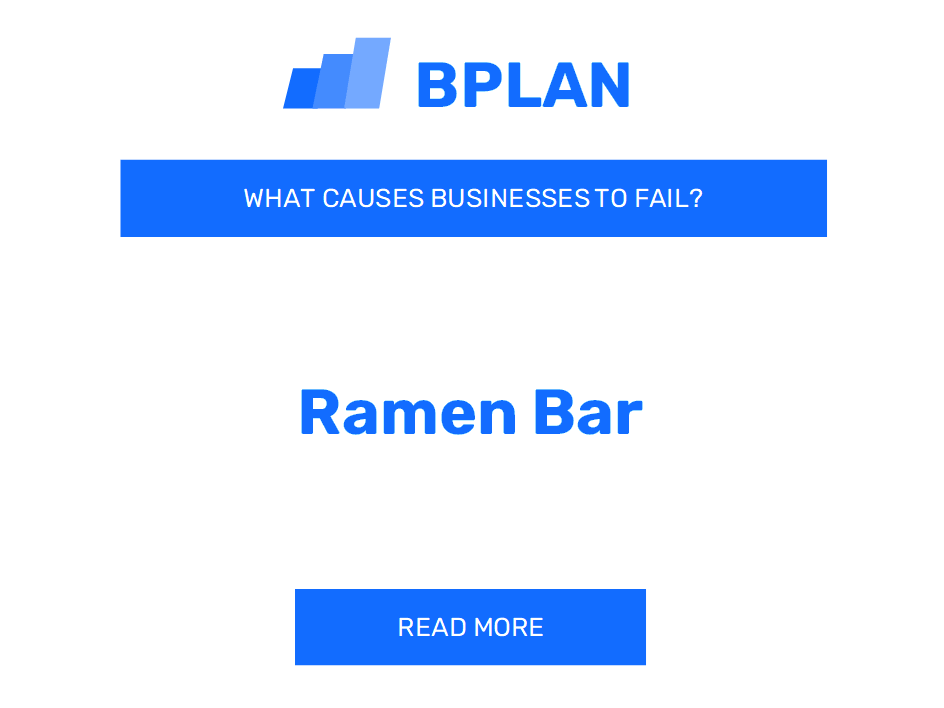 What Causes Ramen Bar Businesses to Fail?