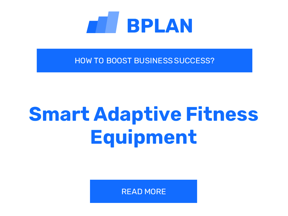 How to Boost Success of Smart Adaptive Fitness Equipment Business?