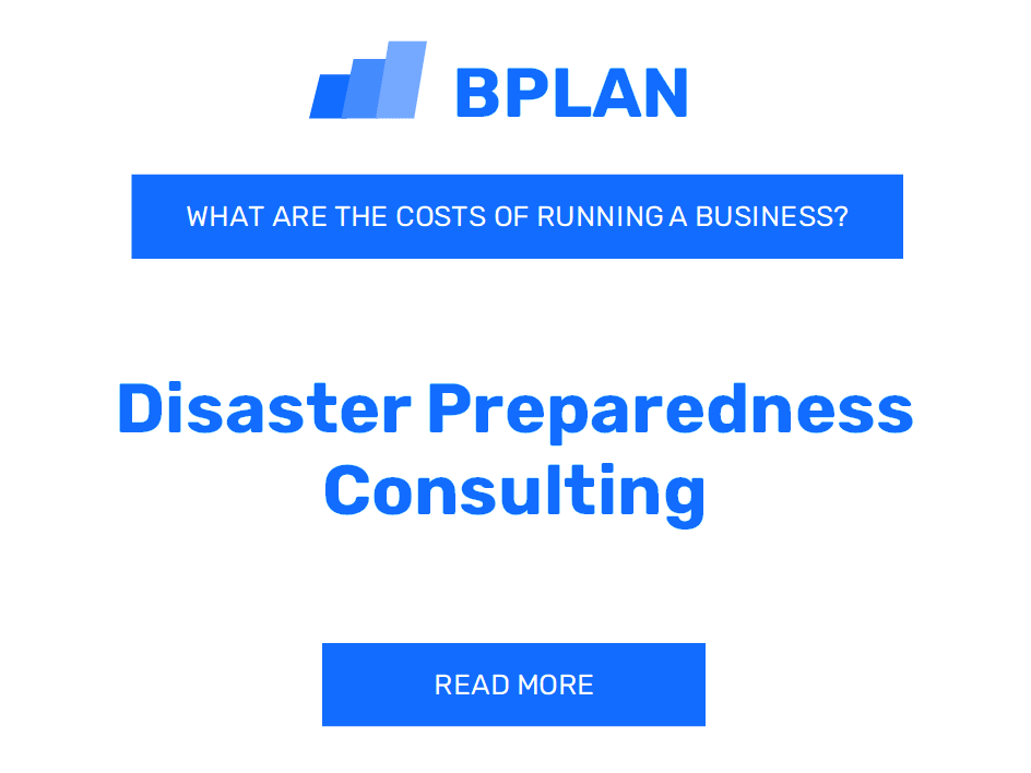 What Are the Costs of Running a Disaster Preparedness Consulting Business?