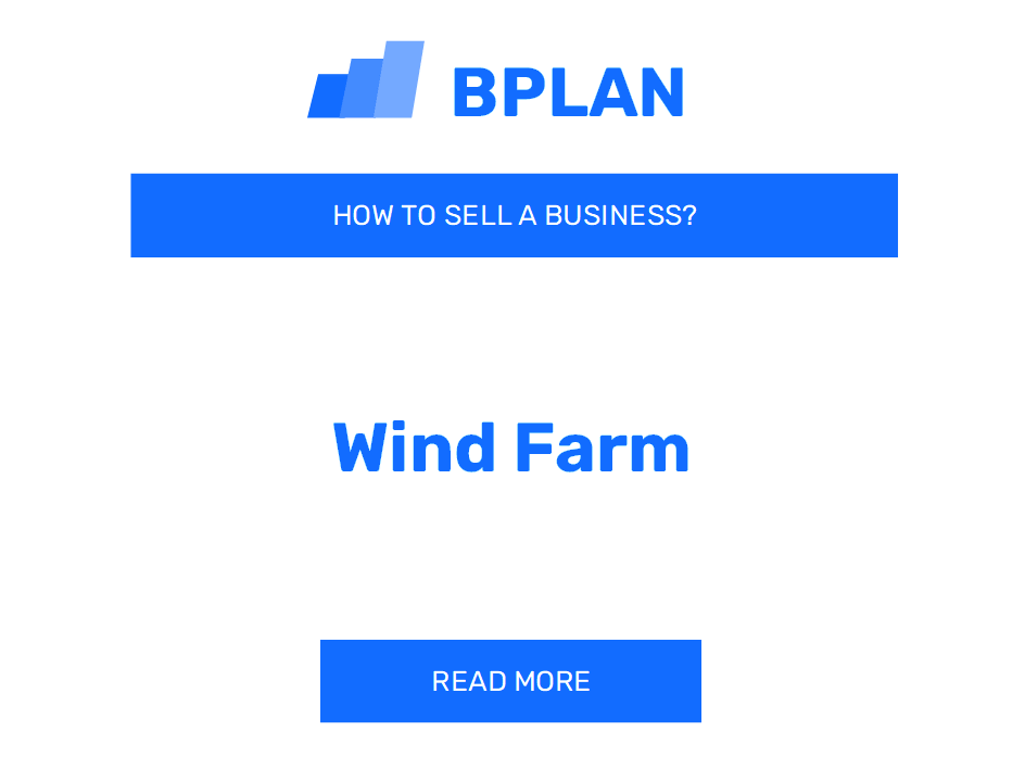 How to Sell a Wind Farm Business