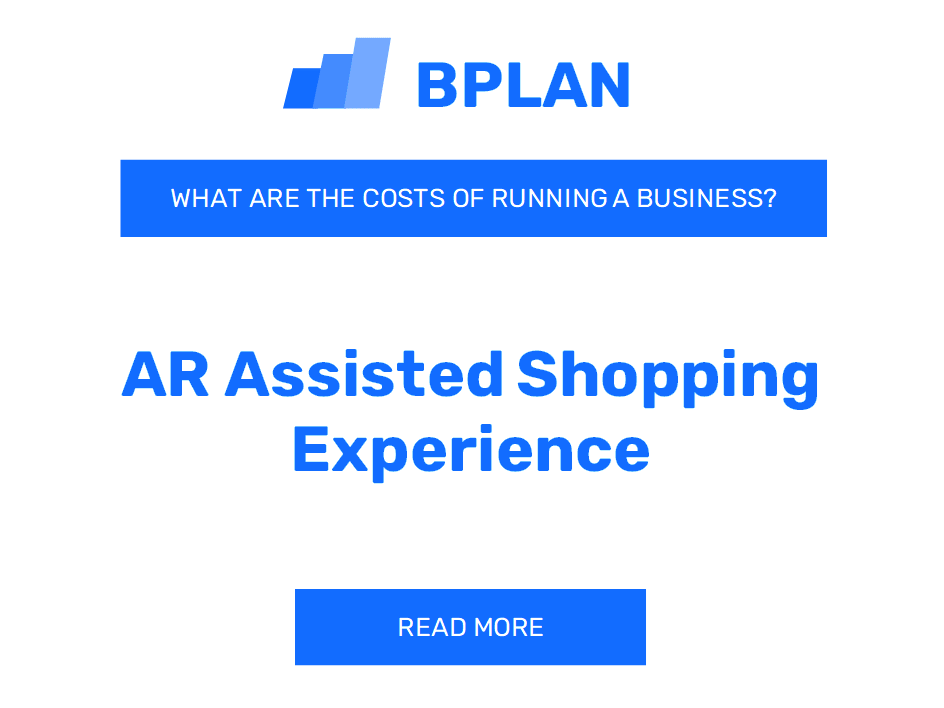 What are the Costs of Running an AR Assisted Shopping Experience Business?