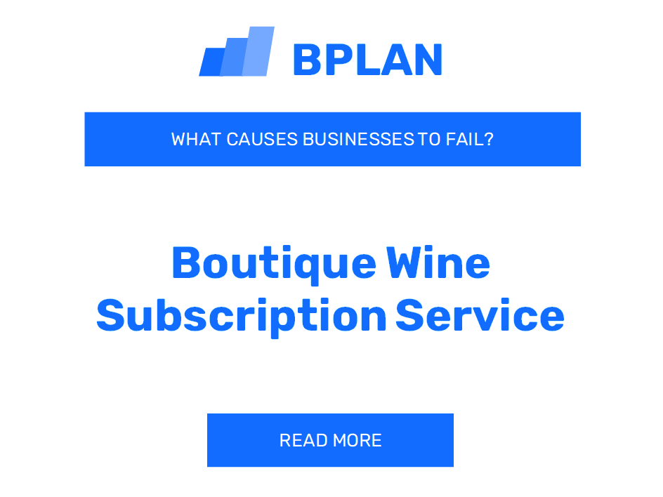 What Causes Boutique Wine Subscription Services to Fail?