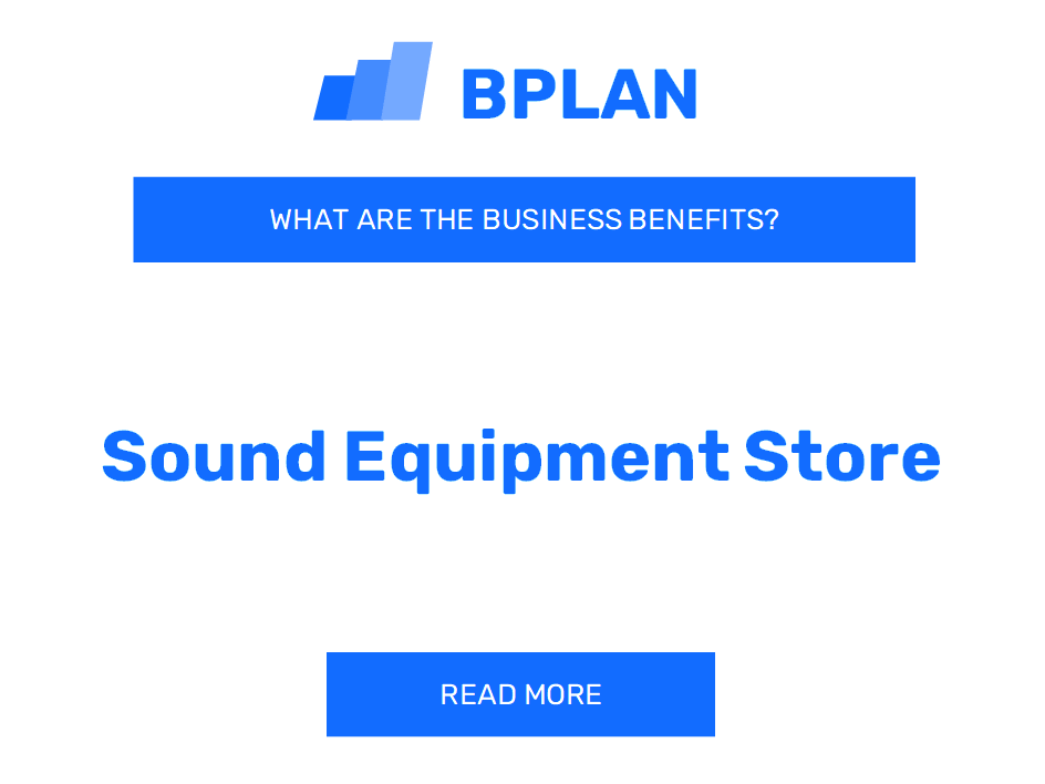 What Are the Benefits of Sound Equipment Store Business?