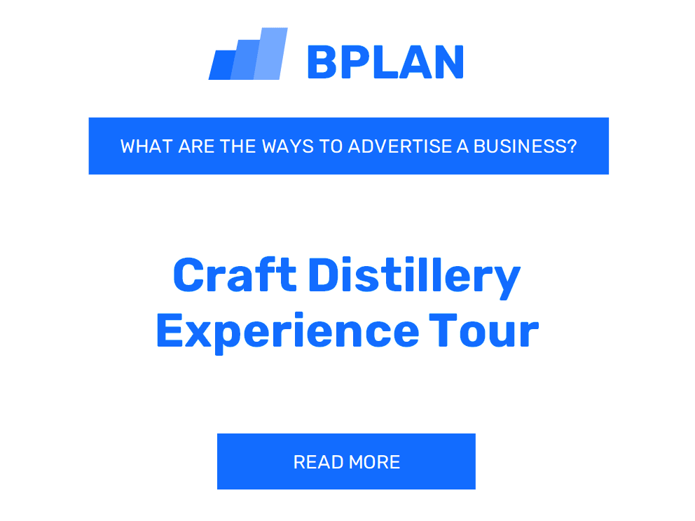 How Can A Craft Distillery Experience Tour Business Advertise Effectively?