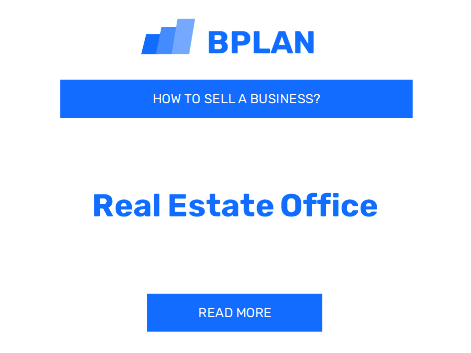 How To Sell a Real Estate Office Business?