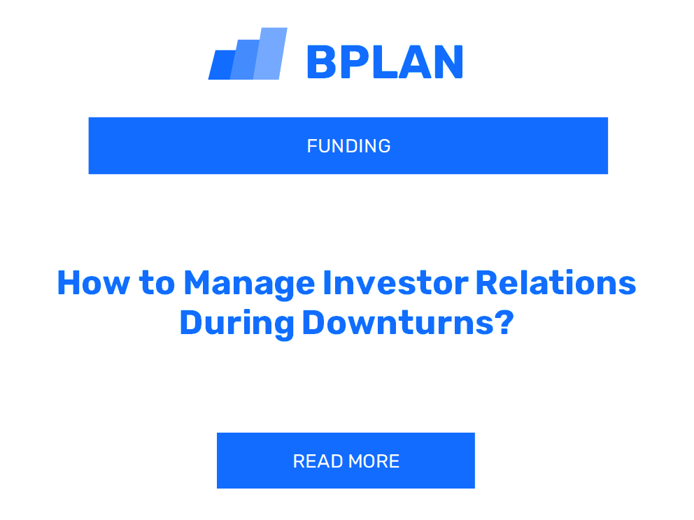 How to Manage Investor Relations During Downturns?