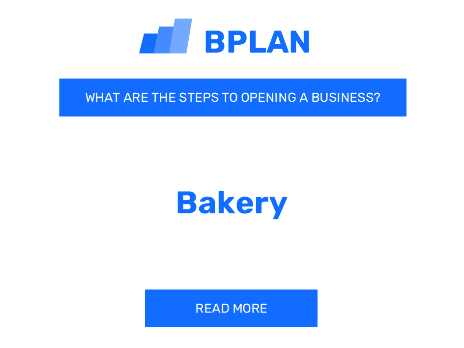 What Are the Steps to Opening a Bakery Business?
