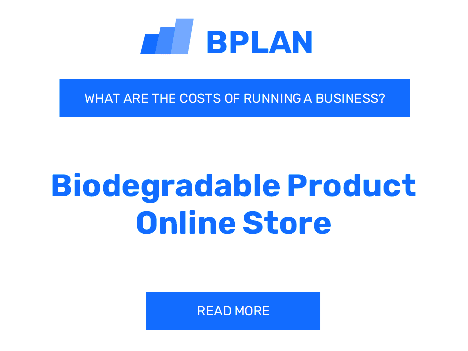 What Are the Costs of Operating a Biodegradable Product Online Store?