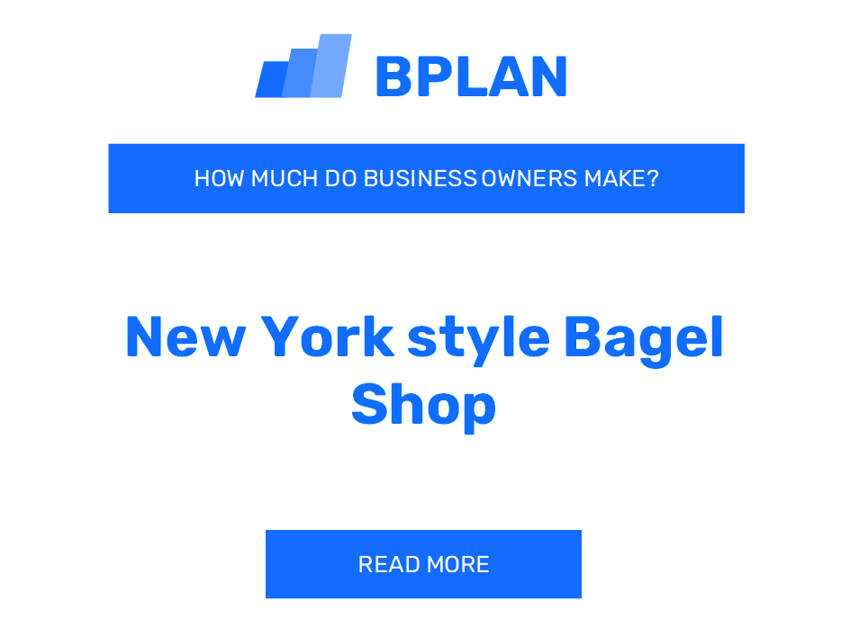 How Much Do New York Style Bagel Shop Business Owners Make?