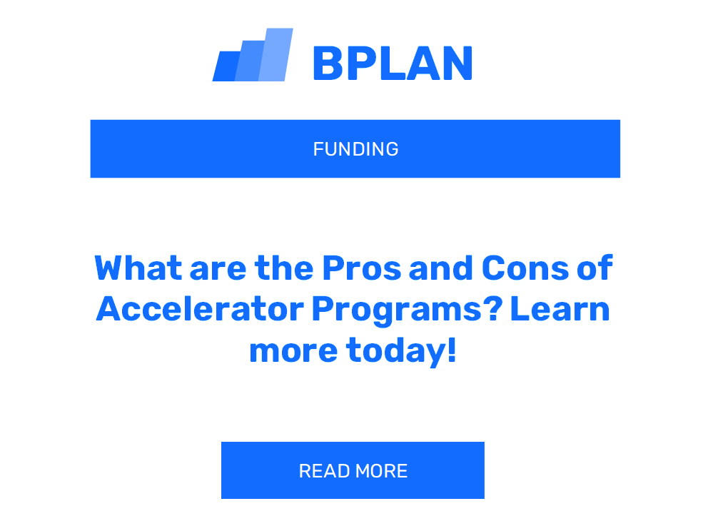 What are the Pros and Cons of Accelerator Programs? Learn more today!