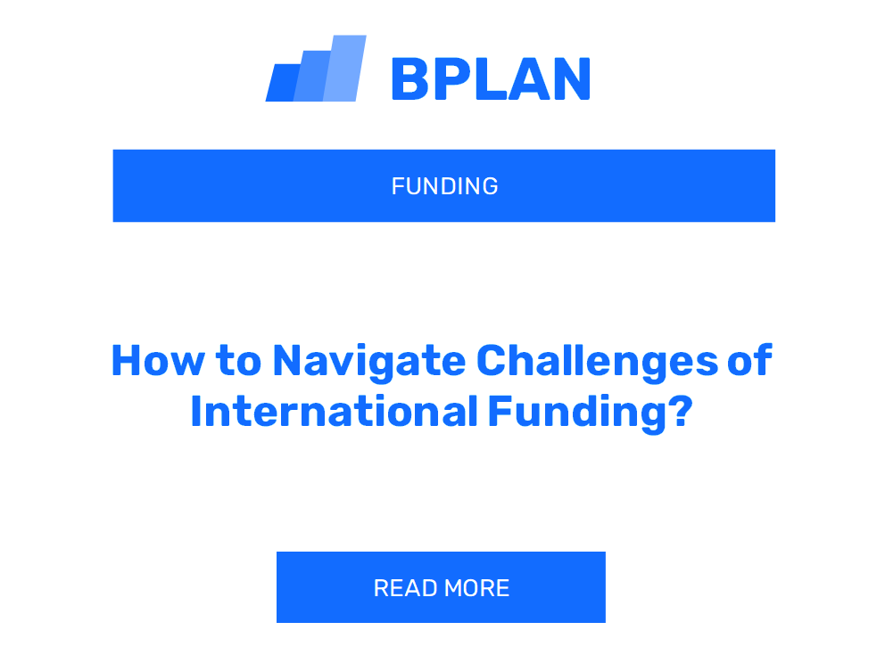 How to Navigate Challenges of International Funding?