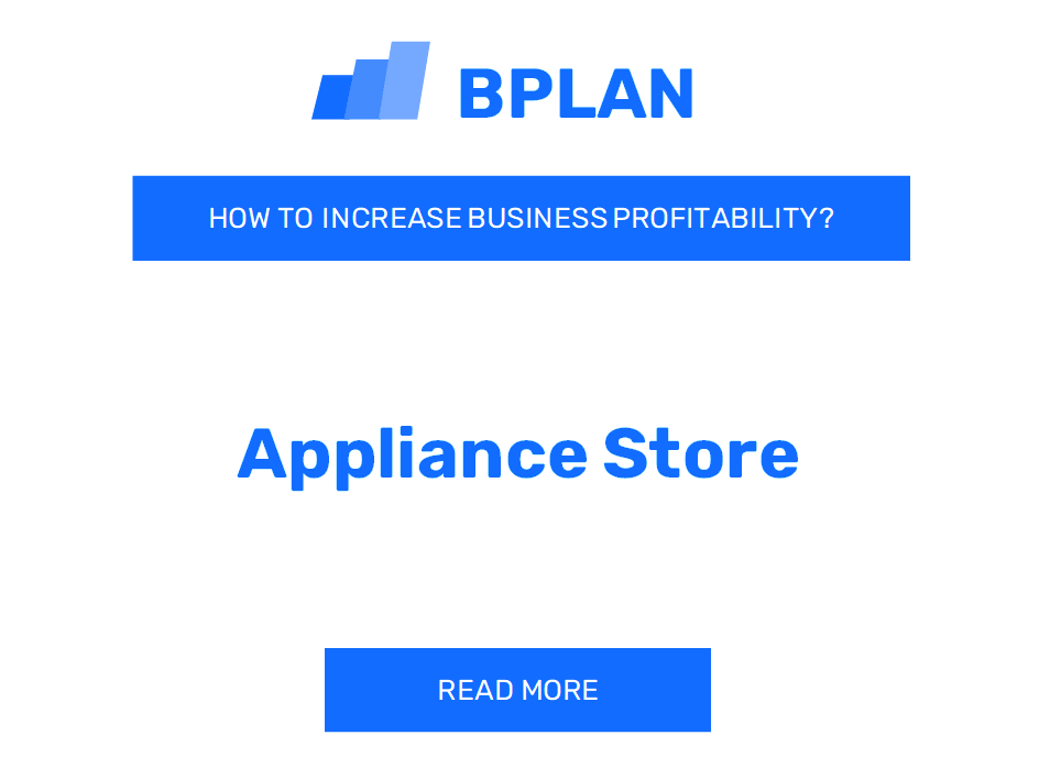 How to Boost Appliance Store Profitability?