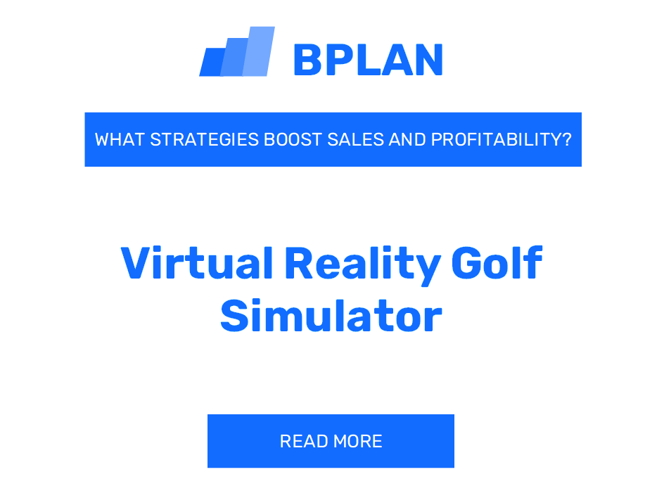 How Can Strategies Boost Sales and Profitability of Virtual Reality Golf Simulator Business?