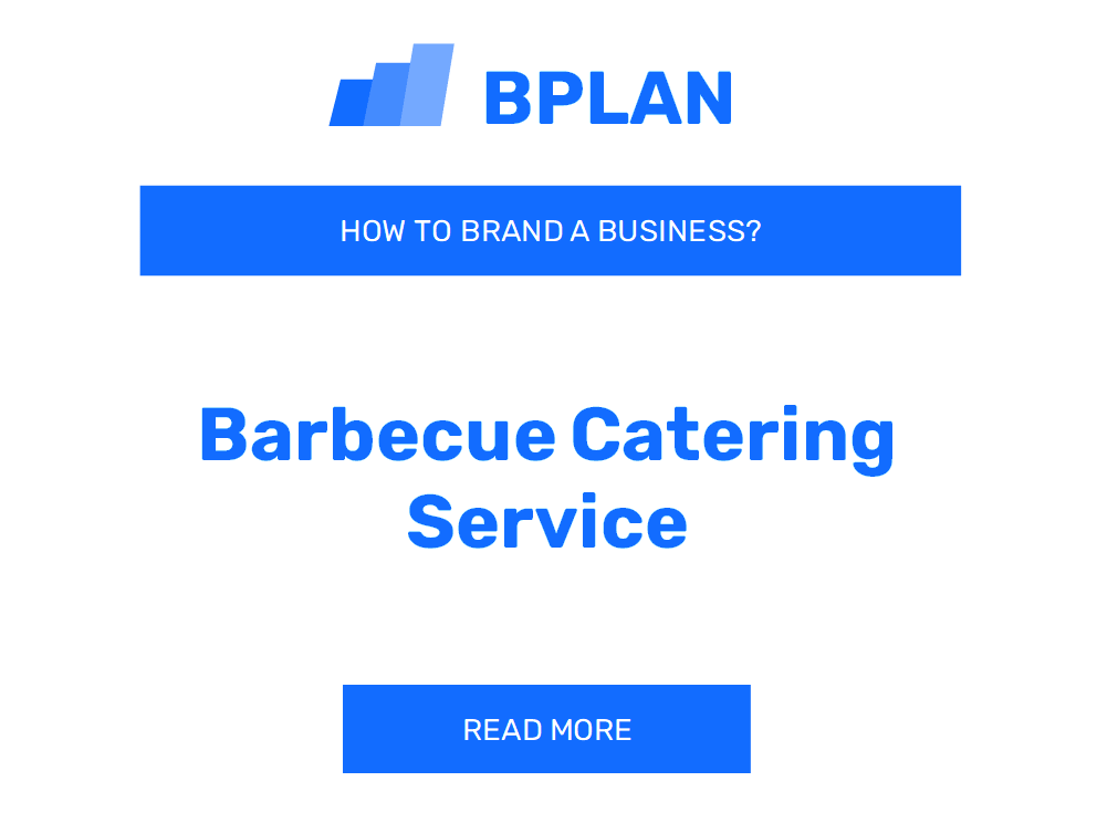 How to Brand a Barbecue Catering Service Business?