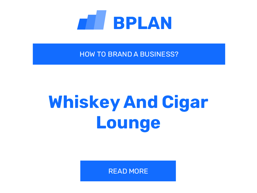 How to Brand a Whiskey and Cigar Lounge Business?