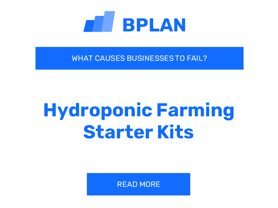 Why Do Hydroponic Farming Starter Kit Businesses Fail?