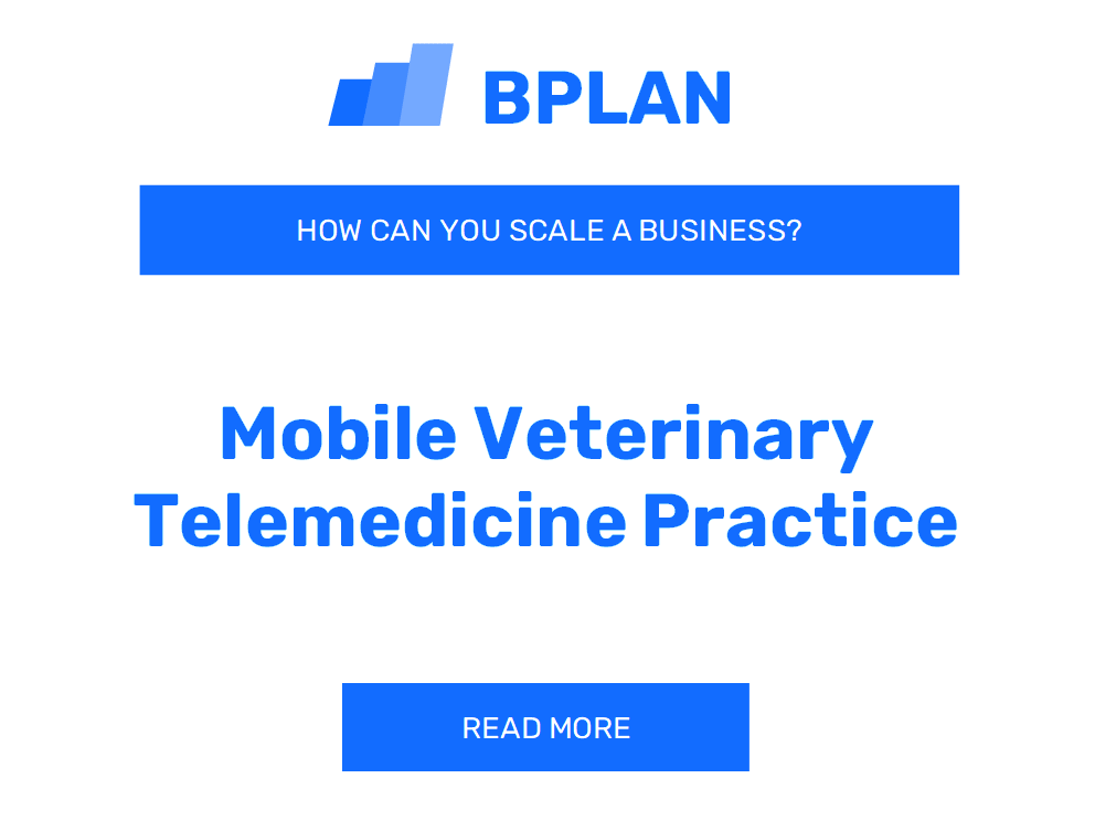 How Can You Scale a Mobile Veterinary Telemedicine Practice Business?
