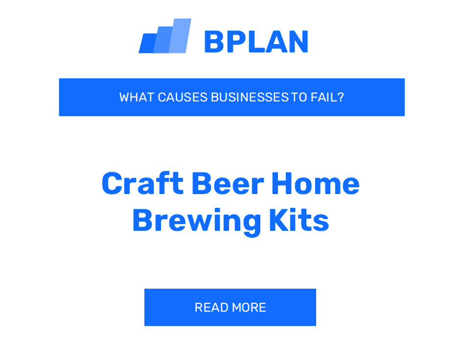 What Causes Craft Beer Home Brewing Kits Businesses to Fail?