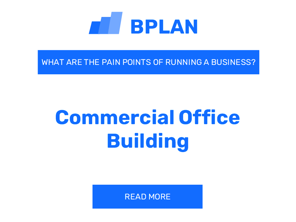 What Are the Pain Points of Managing a Commercial Office Building Business?
