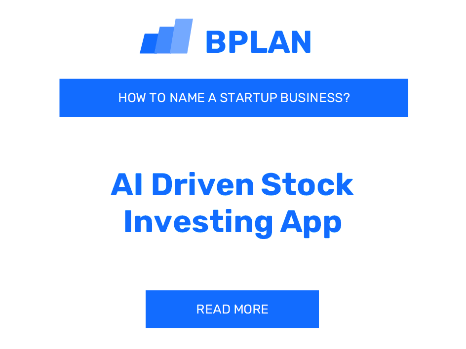How to Name an AI-Driven Stock Investing App Business?