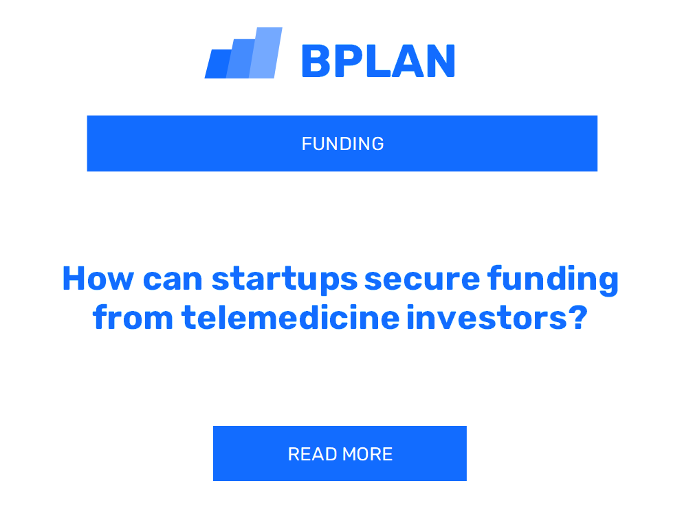 How can startups secure funding from telemedicine investors?