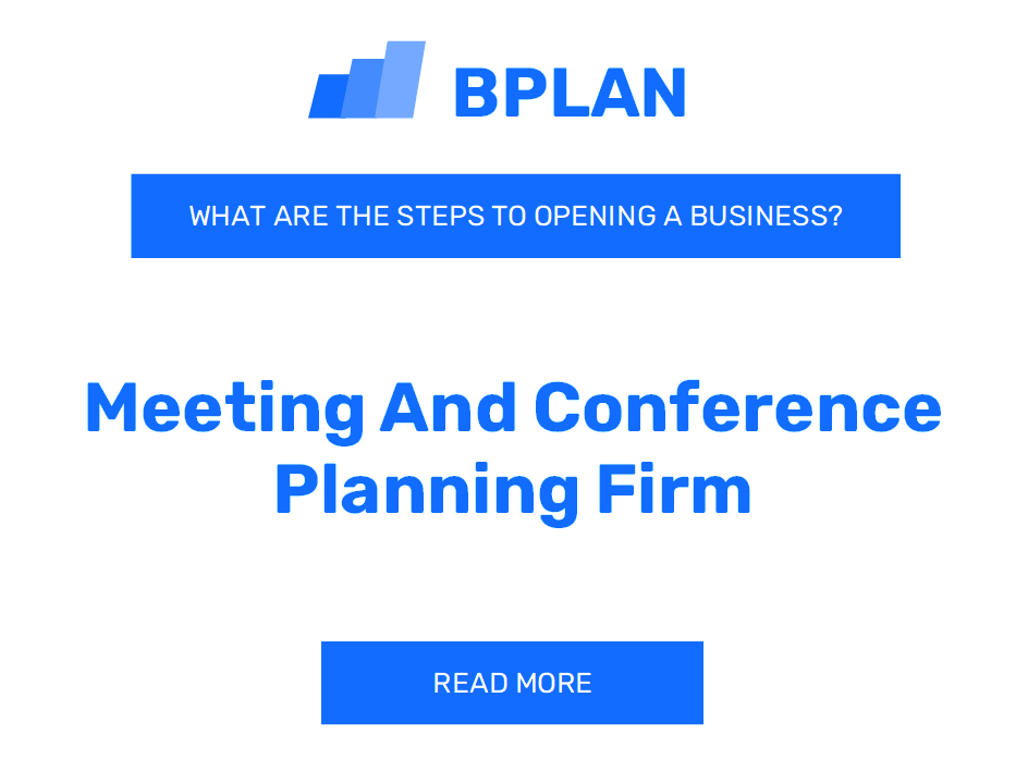 What Are the Steps to Opening a Meeting and Conference Planning Firm Business?