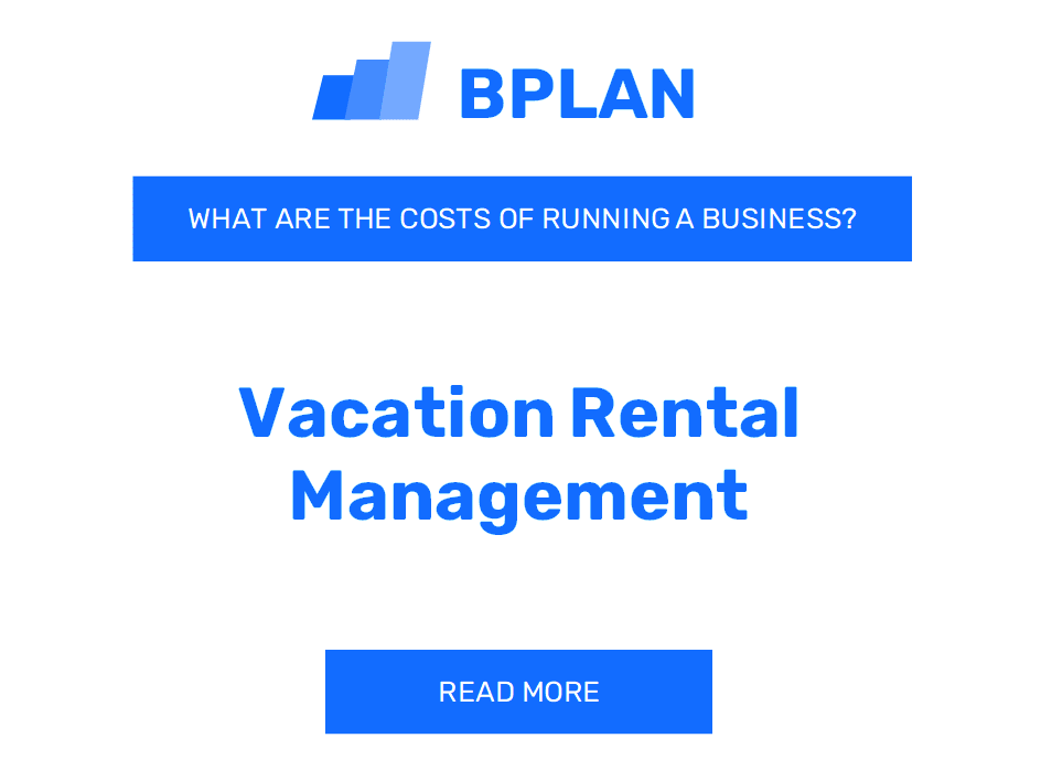 What Are the Costs of Running a Vacation Rental Management Business?