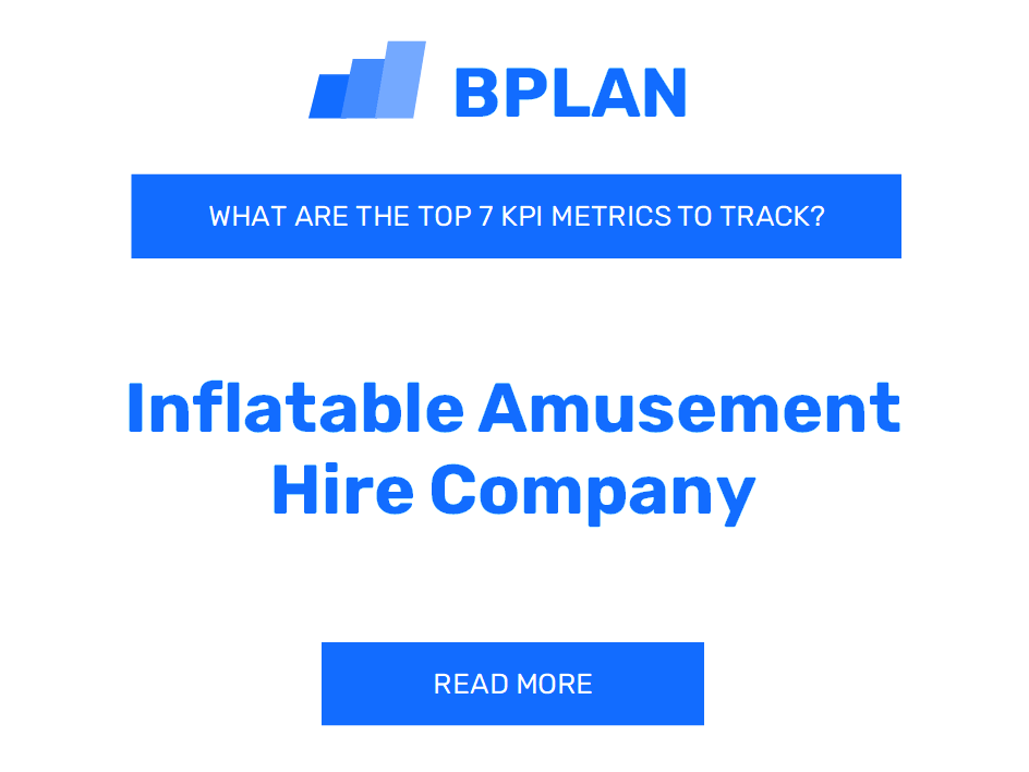 What Are the Top 7 KPIs Metrics of an Inflatable Amusement Hire Company Business?