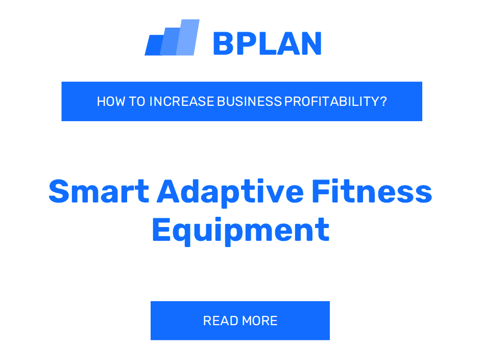 How Can Smart Adaptive Fitness Equipment Business Increase Profitability?