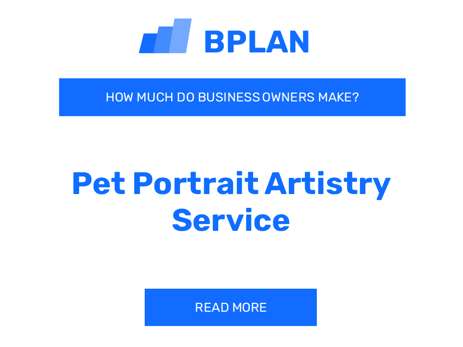 How Much Do Pet Portrait Artistry Service Business Owners Make?