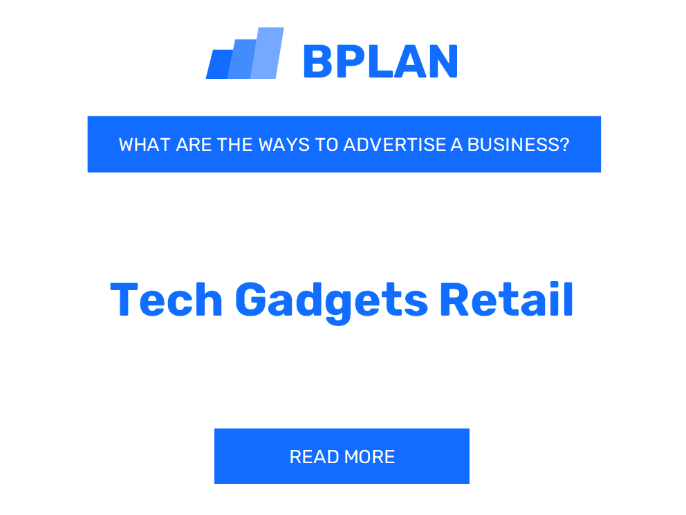 How Can You Effectively Advertise a Tech Gadgets Retail Business?