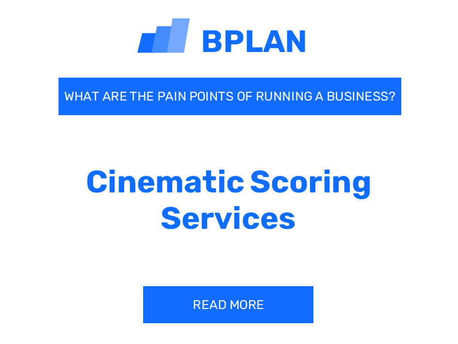 What Are the Pain Points of Running a Cinematic Scoring Services Business?