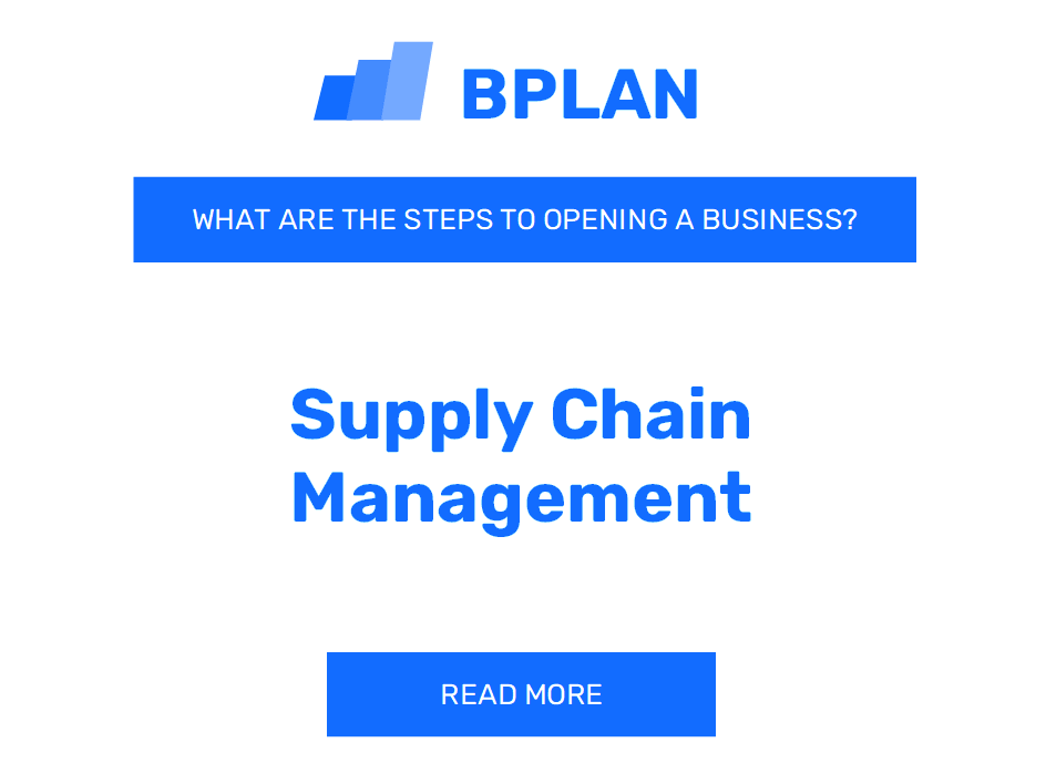 How to Open a Supply Chain Management Business?
