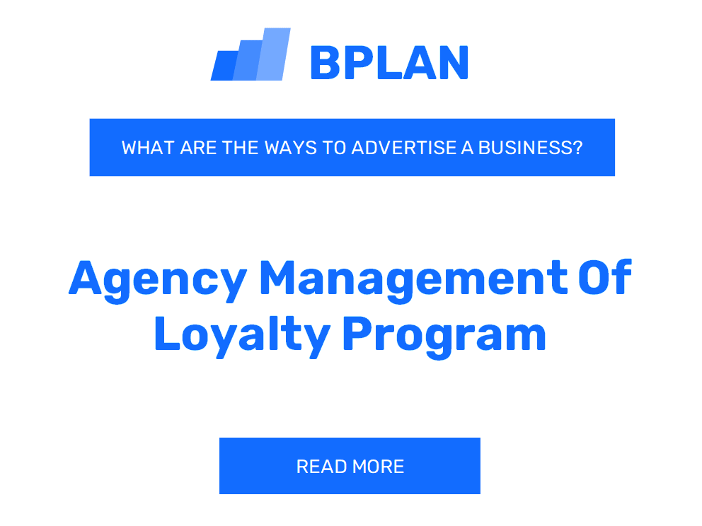 What Are Effective Ways to Advertise an Agency Management of Loyalty Program Business?