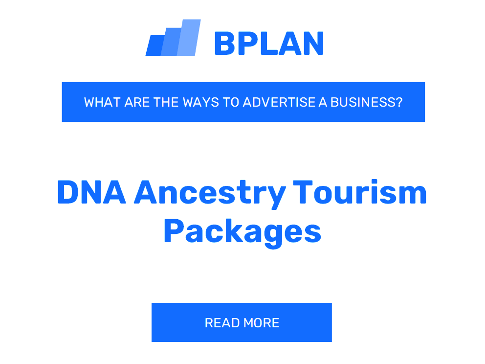 What Are Effective Ways to Advertise a DNA Ancestry Tourism Packages Business?