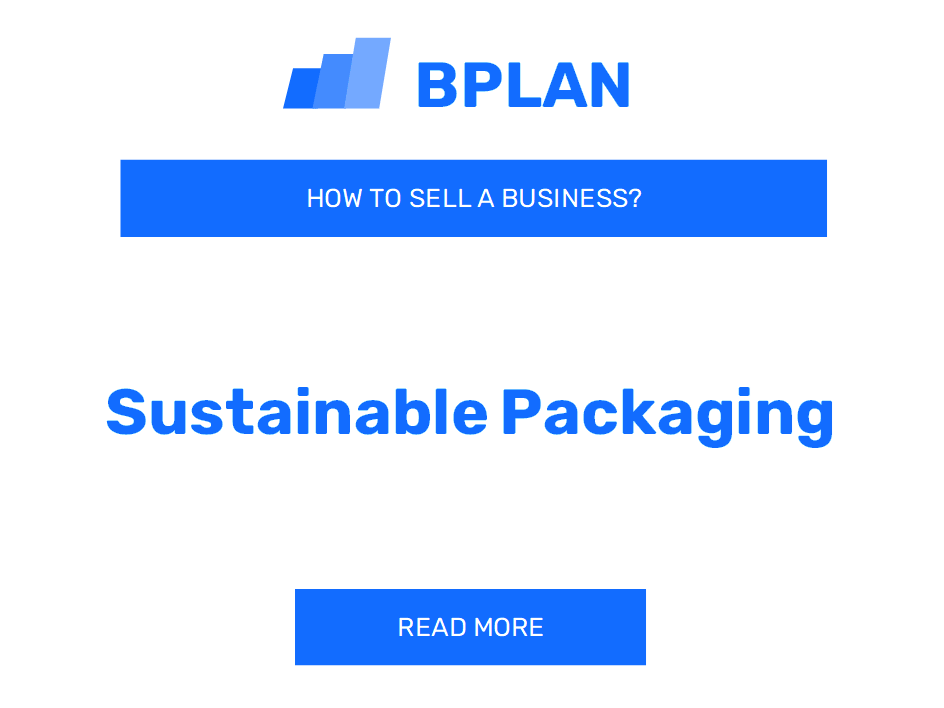 How to Sell a Sustainable Packaging Business?