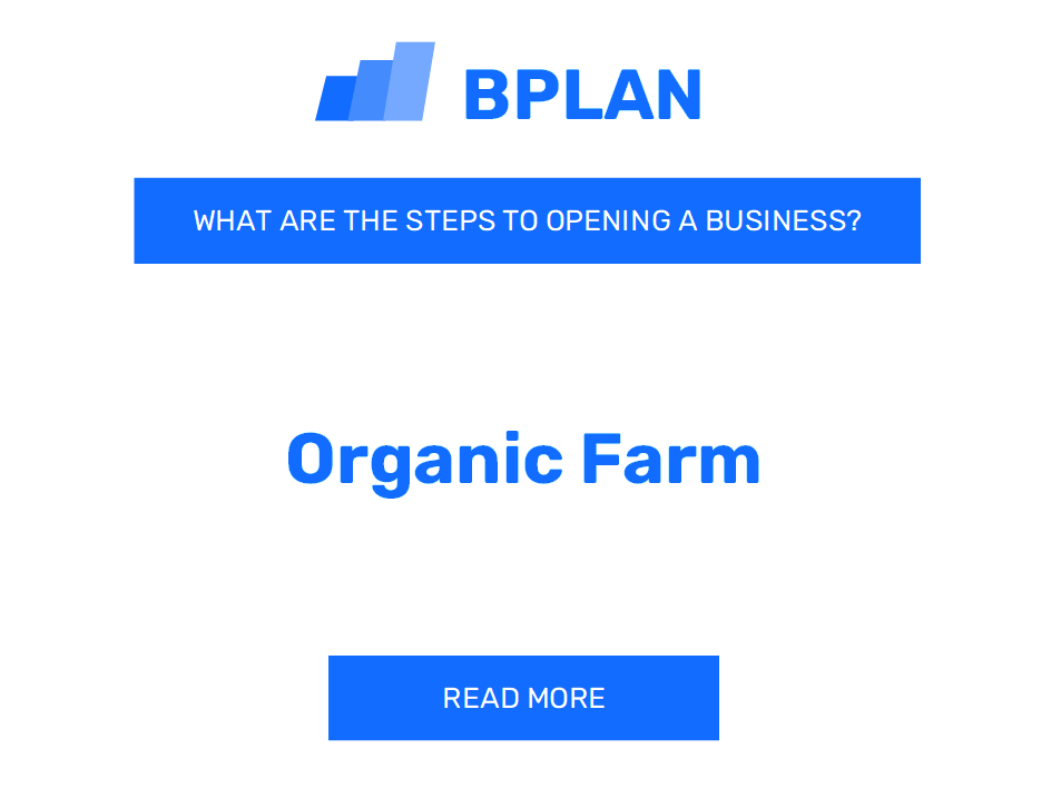 What Are the Steps to Opening an Organic Farm Business?