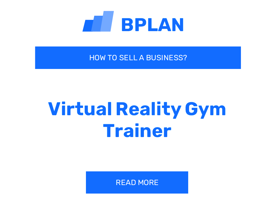 How to Sell a Virtual Reality Gym Trainer Business?