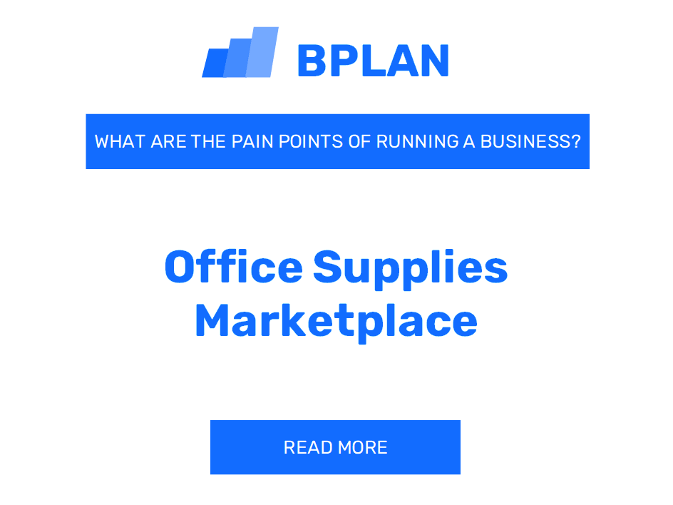 What Are the Pain Points of Running an Office Supplies Marketplace Business?