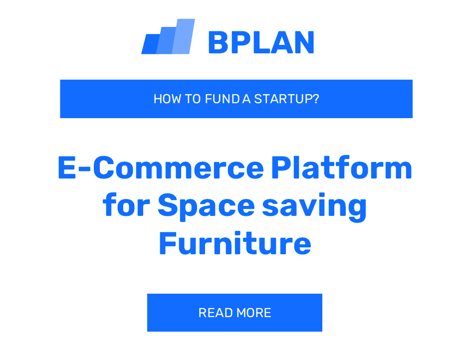 How to Fund an E-Commerce Platform for Space-Saving Furniture Startup?