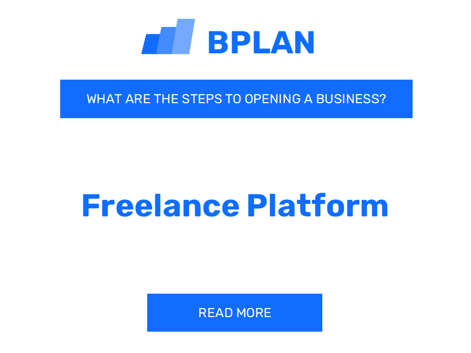 What Are the Steps to Starting a Freelance Platform Business?