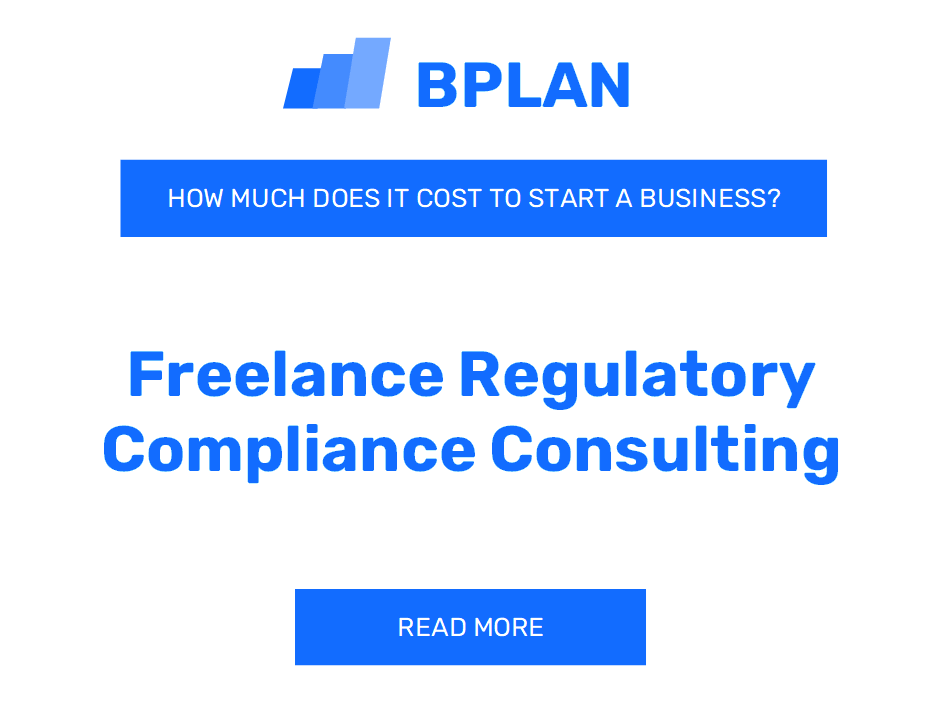 How Much Does It Cost to Start Freelance Regulatory Compliance Consulting?