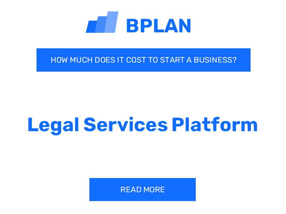 How Much Does It Cost to Start a Legal Services Platform?