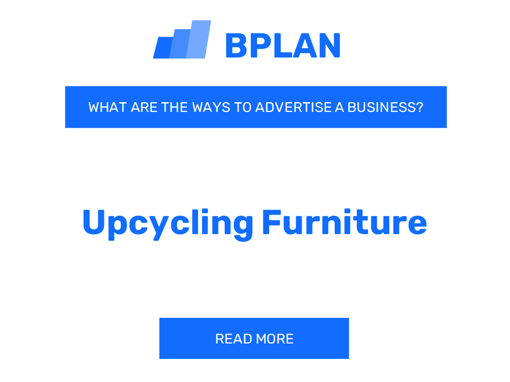 What Are Effective Ways to Advertise an Upcycling Furniture Business?