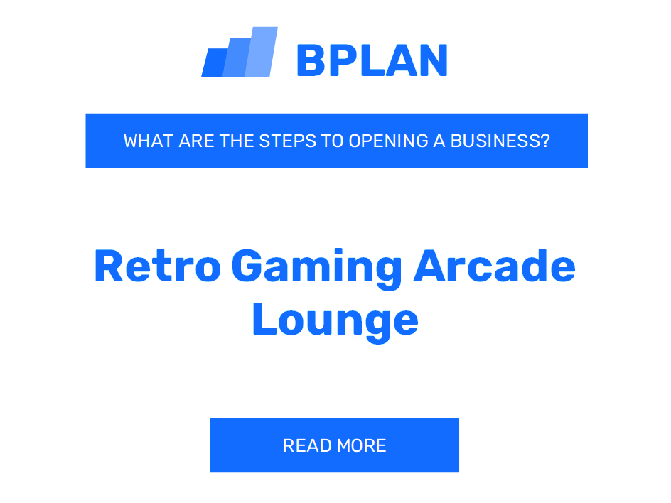 What Are the Steps to Opening a Retro Gaming Arcade Lounge Business?