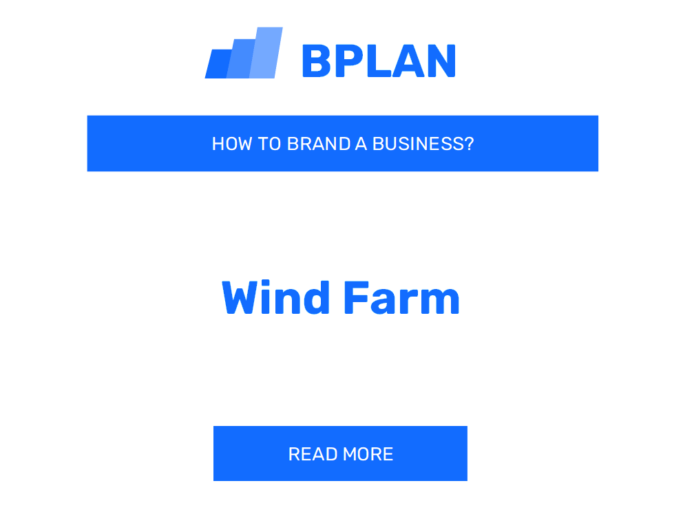 How to Brand a Wind Farm Business?